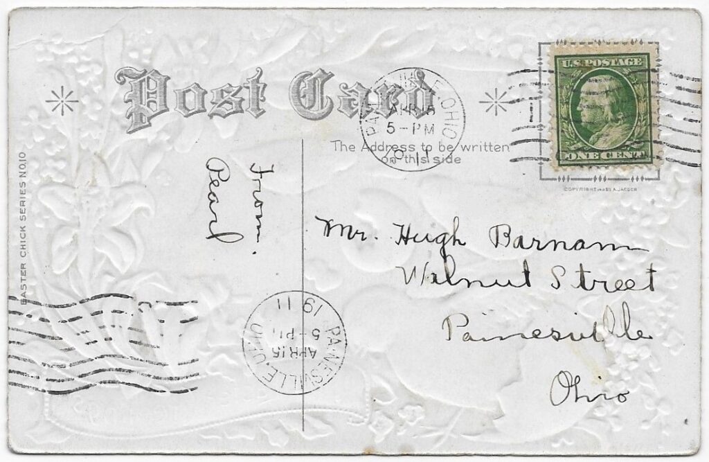 Glad Easter Greetings,
Postcard Illustration,
Easter Chick Series,
Mr. Hugh Barman,
Painesville, Ohio,
Grand River,
Pearl,
April, 1911,
